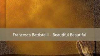 Francesca Battistelli - Beautiful Beautiful with Lyrics