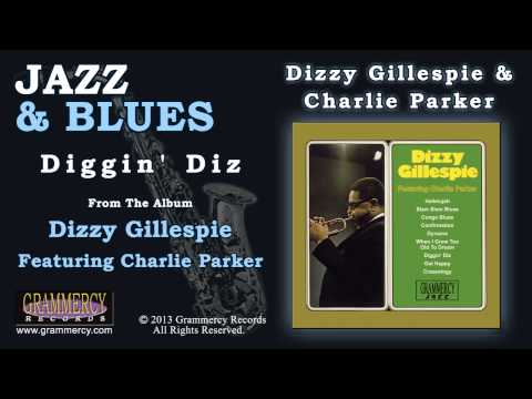 Dizzy Gillespie & Charlie Parker - Diggin' Diz