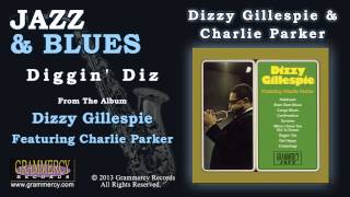 Dizzy Gillespie & Charlie Parker - Diggin' Diz