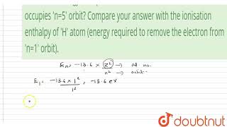 How much energy is réquired to ionise a &#39;H&#39; atom if the electron |Class 11 CHEMISTRY | Doubtnut
