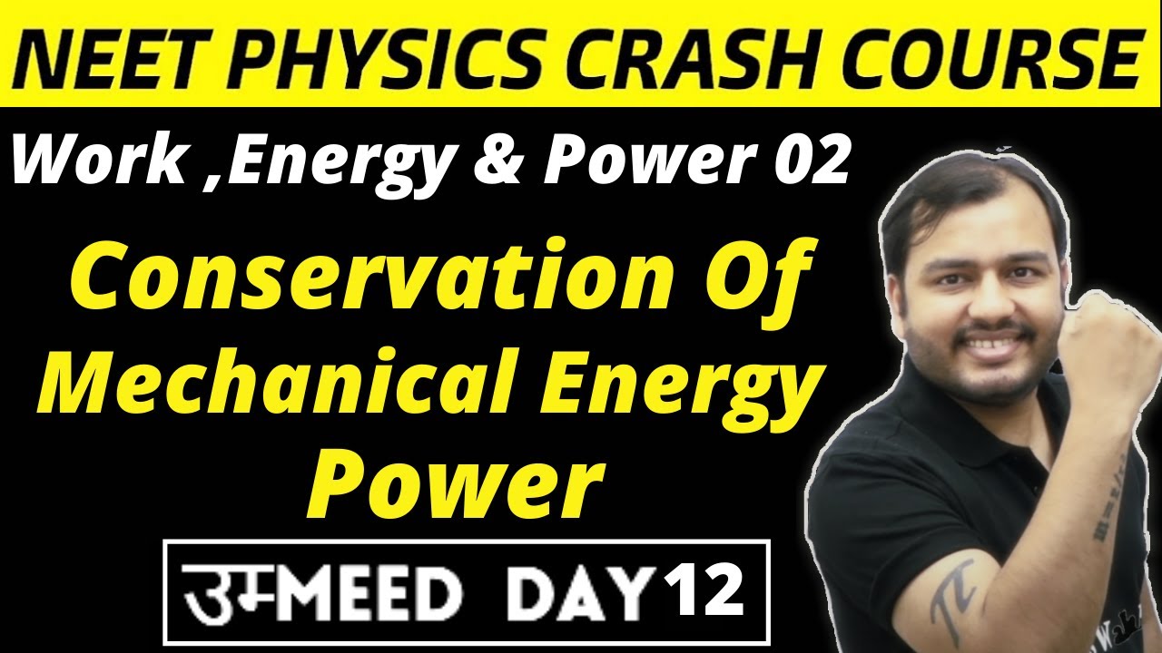 Work Energy and Power 02 || Conservation of Mechanical Energy , Power|| NEET Physics Crash Course