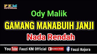 Download lagu Ody Malik - GAMANG MANABUIH JANJI [ Karaoke/Lirik ] Nada Rendah mp3