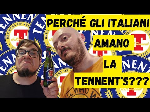 Why do ITALIANS LOVE TENNENT'S?