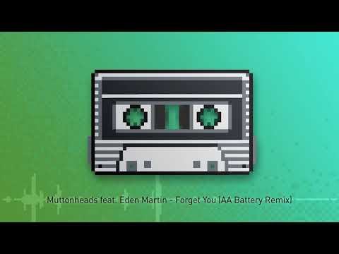 Muttonheads feat. Eden Martin - Forget You (AA Battery Remix)