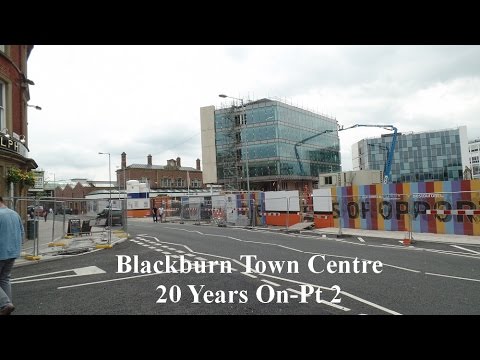 Blackburn Town Centre-20 Years On-Pt 2