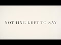 Nothing Left To Say