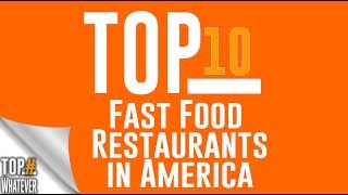 Top 10 Fast Food Restaurants in America