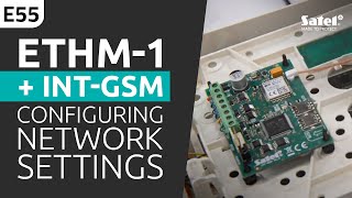 SATEL e-Academy Episode 55: How to Configure ETHM-1 and INT-GSM Network Settings to Work Together?