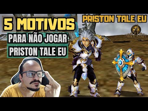 5 REASONS NOT TO PLAY (PRISTON TALE EU)