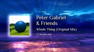 Peter Gabriel &amp; Friends - Whole Thing Original Mix