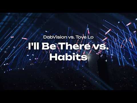 DubVision vs. Tove Lo - I'll Be There vs Habits (DubVision Mashup)