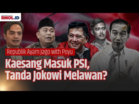 Republik Ayam jago - Kaesang Masuk PSI, Tanda Jokowi Melawan?