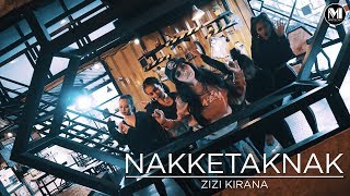 Zizi Kirana - NAKKETAKNAK (Official Music Video)