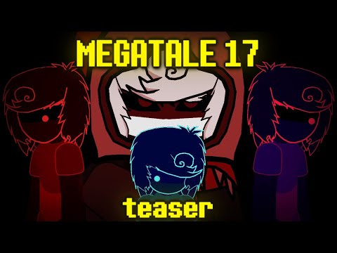 MEGATALE 17 - Teaser