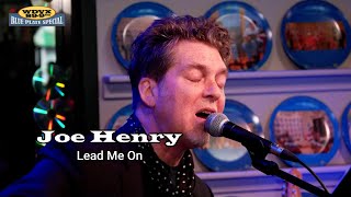 Joe Henry - Lead Me On (Live on The WDVX Blue Plate Special)