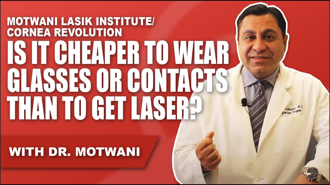 Is it cheaper to wear glasses or contacts than to get laser surgery?