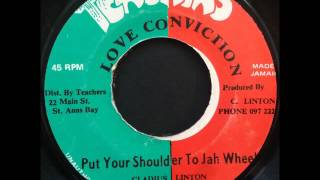 Claudius Linton - Put your Shoulder to Jah Wheel / Version