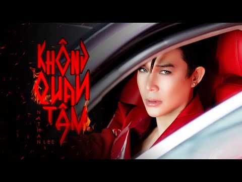 Nathan Lee - Không Quan Tâm (Official Music Video)