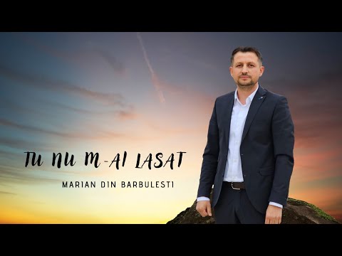 Marian din Barbulesti - Tu nu m ai lasat