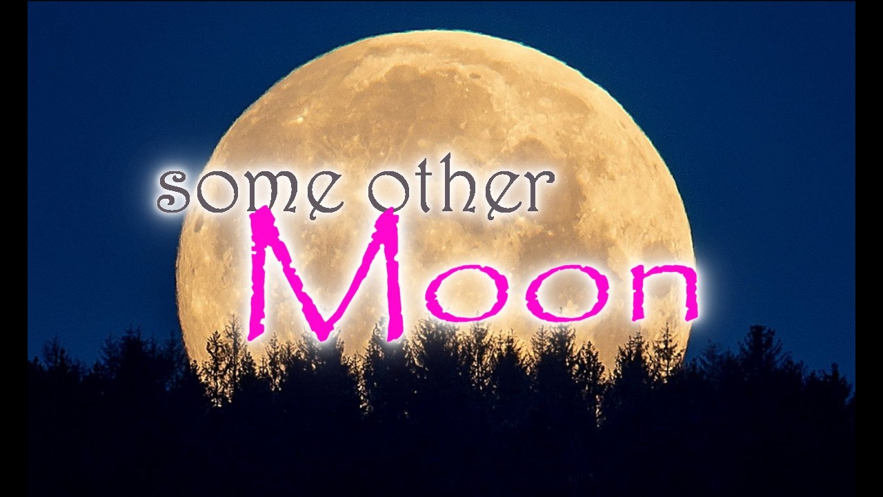Promotional video thumbnail 1 for Some Other Moon