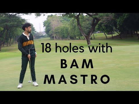 18 Holes with : BAM MASTRO