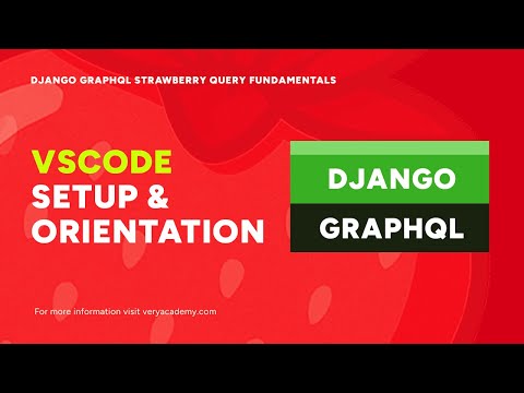 VSCode Setup & New Dev Orientation | Django GraphQL Strawberry Query Fundamentals thumbnail