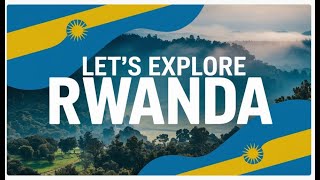 Let's Explore Rwanda
