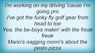 Beastie Boys - B-Boys Makin&#39; With The Freak Freak Lyrics