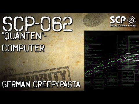 SCP-062:  "Quanten"-Computer - German Creepypasta (Grusel, Horror, Hörbuch) DEUTSCH