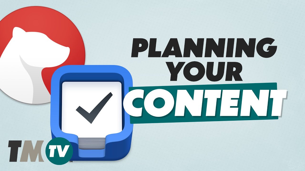 Planning Your Content with Things and Bear (the Apps)