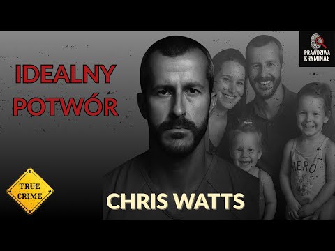 IDEALNY OJCIEC WYMORDOWAŁ CAŁĄ RODZINĘ - Prawdziwa Historia Chris Watts