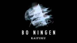 Bo Ningen - Kaifuku