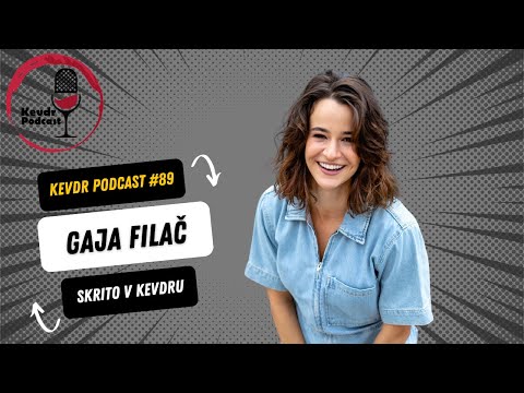 Kevdr podcast #89: Gaja Filač: "Kako veš, da ne maraš oliv, če jih nisi nikol probu"