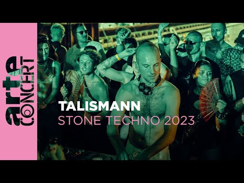 Talismann - Stone Techno Festival 2023 - ARTE Concert