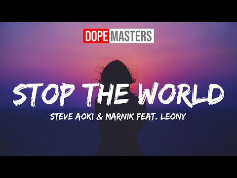 Steve Aoki & Marnik feat. Leony - Stop The World (Lyrics)