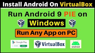 How to Install Android on VirtualBox - Run Android Mobile App in PC