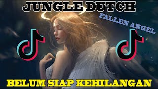 Download lagu DJ JUNGLE DUTCH | BELUM SIAP KEHILANGAN - LAGU PATAH HATI | FALLEN ANGEL 2021 FULLBASS MANTAP mp3