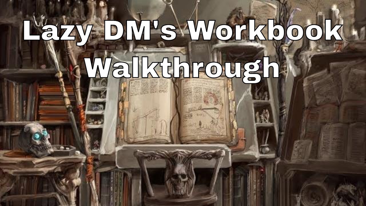 The Lazy DMs Workbook Walkthrough