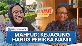 Mahfud MD Desak Kejagung Periksa Nanik Deyang: Bisa Jadi Terlibat, Tapi Diselamatkan