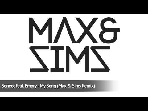 Soneec feat. Emory - My Song (Max & Sims Remix)