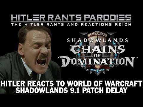 Hitler reacts to World of Warcraft: Shadowlands 9.1 patch delay