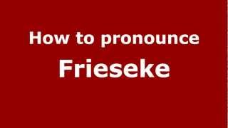 How to pronounce Frieseke