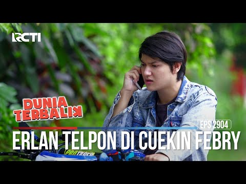 Erlan Telpon Di Cuekin Febry - Dunia Terbalik