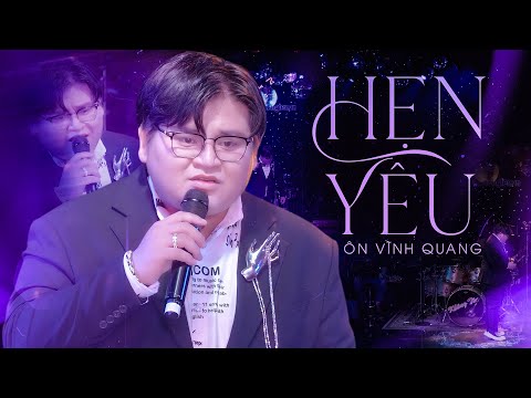 HẸN YÊU - ÔN VĨNH QUANG Gây Sốt Khi Cover Quá Cảm Xúc | Anh nợ em một câu yêu thương cho mai này..