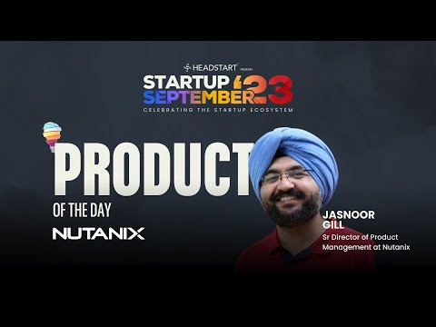 Jasnoor Gill From Nutanix - Product Of The Day - EP7 - YouTube