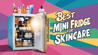 🔥 Best Mini Fridge for Skincare in 2024 ☑️ TOP 5 ☑️