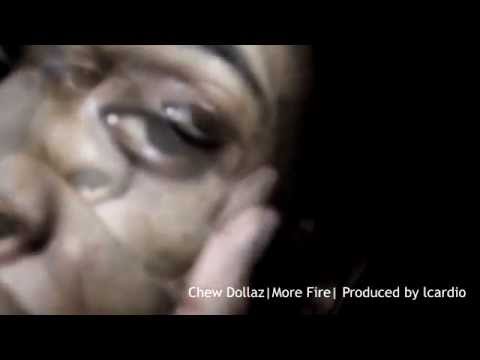 Chew Dollaz - More Fire (Music Video)