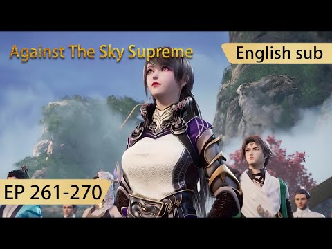 [Eng Sub] Against The Sky Supreme 261-270  full episode highlights
