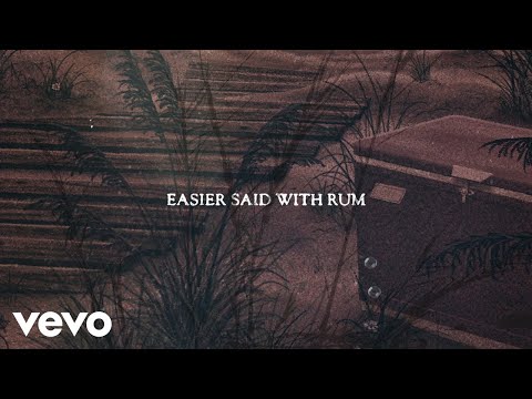 Video thumbnail for Easier Said With Rum