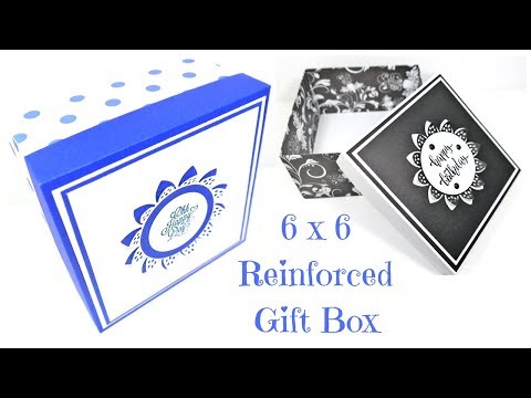 Reinforced 6 x 6 Gift Box | Video Tutorial